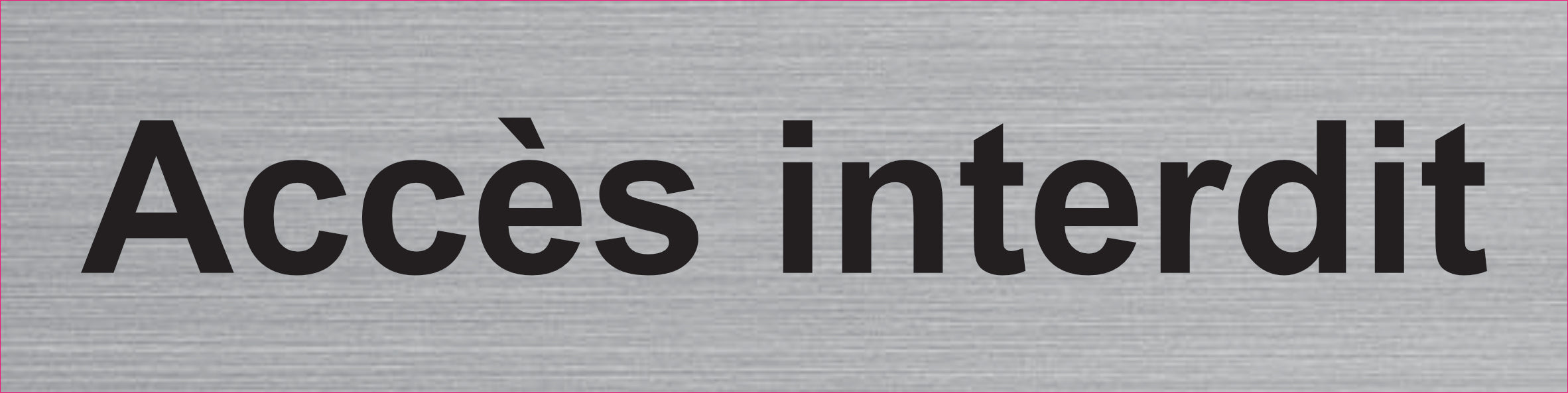 Plaque Accès interdit gravée – PVC bicouche aspect aluminium brossé 20 x 5 cm