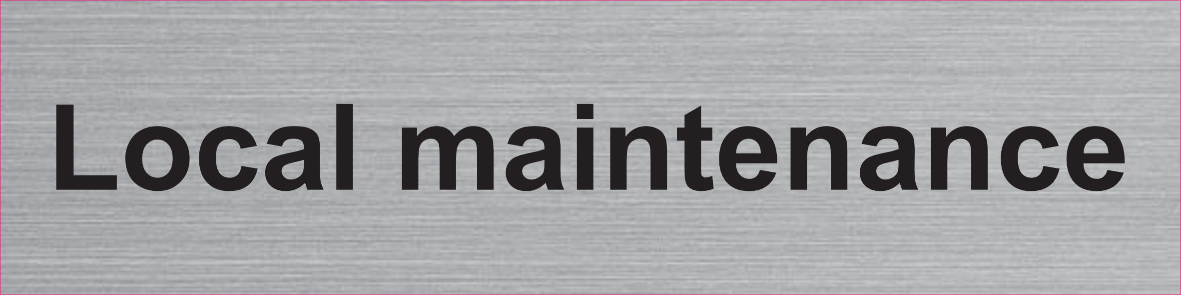 Plaque Local maintenance gravée – PVC bicouche aspect aluminium brossé 20 x 5 cm